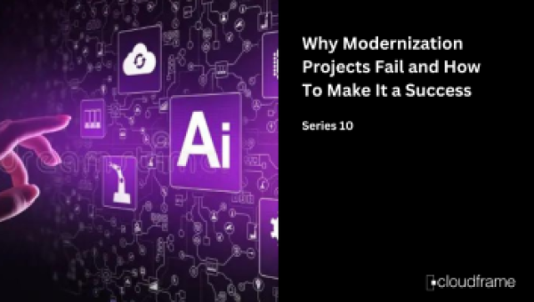 why-modernization-projects-fail-and-how-to-make-it-a-success-series-10