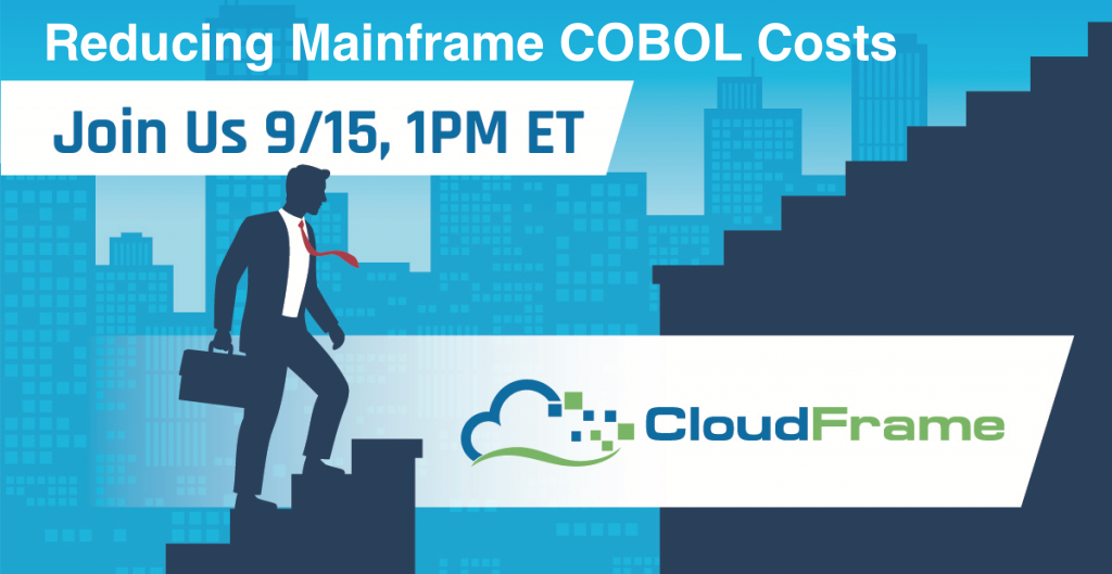 CloudFrame announces Reducing Mainframe COBOL Costs virtual event.