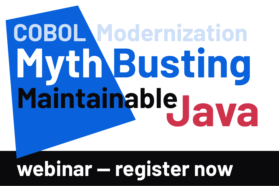 COBOL Modernization Myth Busting: Maintainable Java